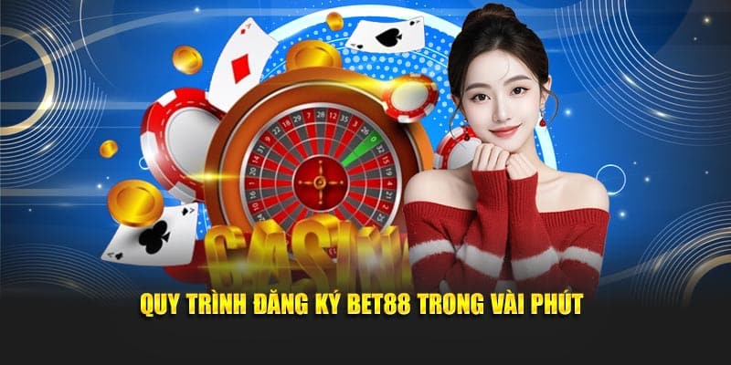 Quy trình đăng ký Bet88 trong vài phút