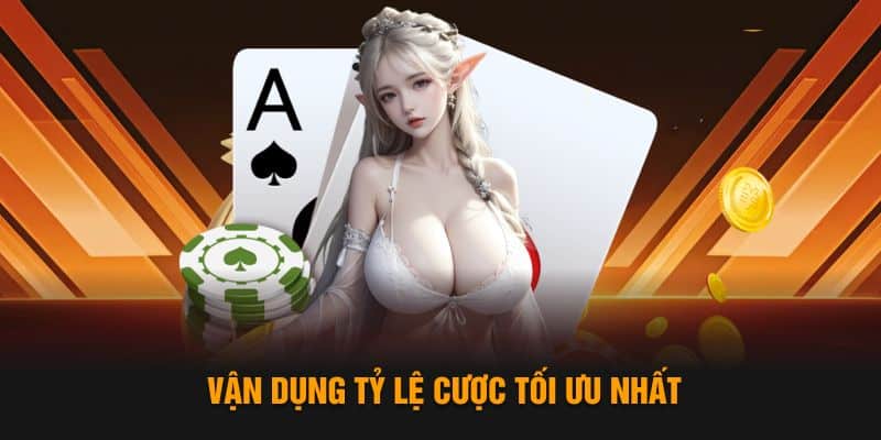 Vận dụng tỷ lệ cược tối ưu nhất